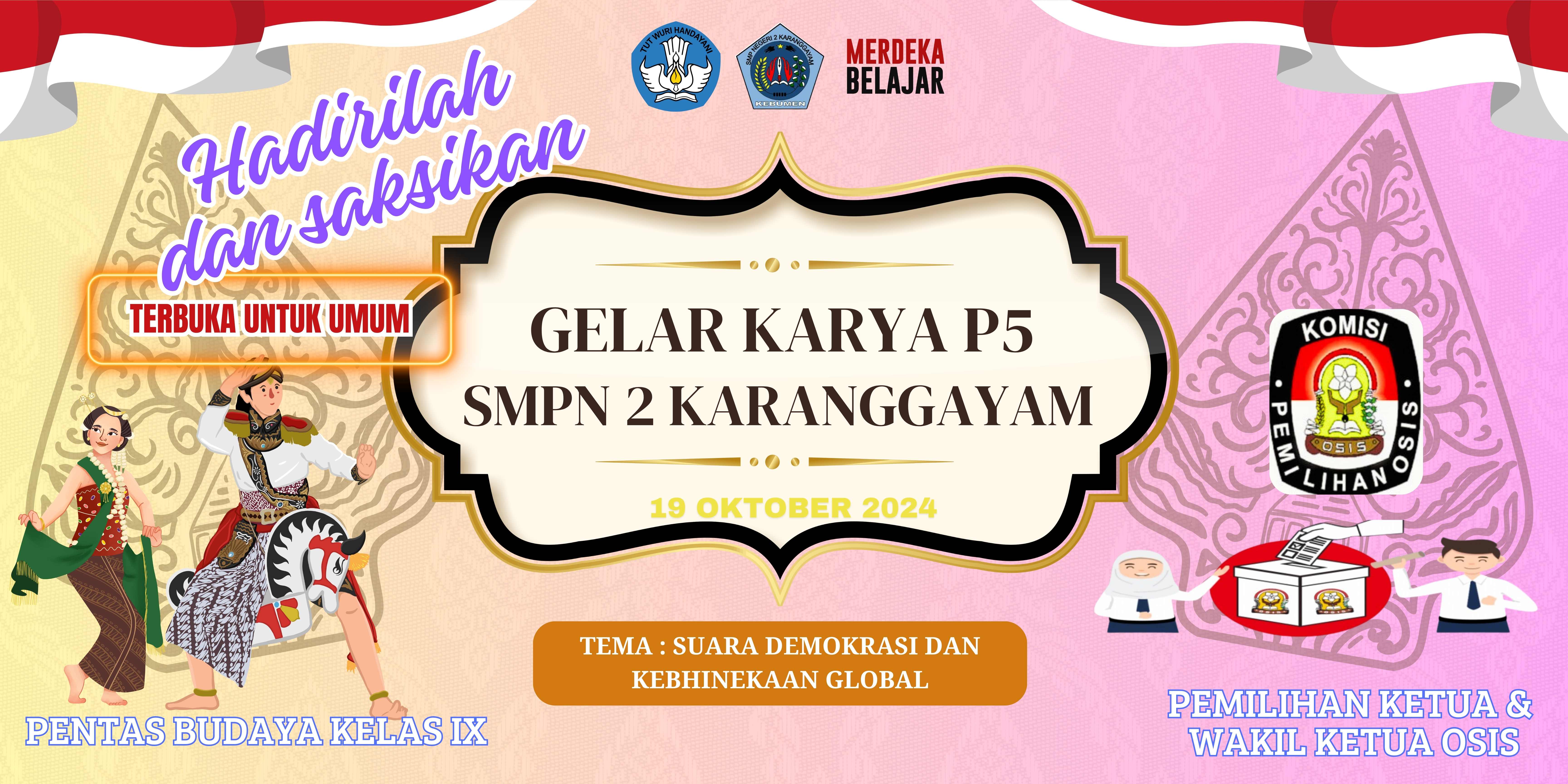 Gelar Karya P5.Kegiatan gelar karya P5 tema suara demokrasi adalah pemilihan ketua dan wakil ketua OSIS periode 2024-2025 SMPN 2 Karanggayam, sedangkan untuk tema berkebhinekaan global adalah penampilan seni fashion show baju daerah dan pentas seni t...